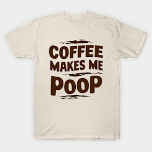 Coffee Poops T-Shirt